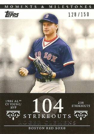 2007 TOPPS MOMENTSMILESTONES, ROGER CLEMENS,104 STRIKEOUTS.128150 R