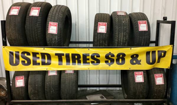 ASSORTED USED TIRES AS LOW AS 8.00 EACH