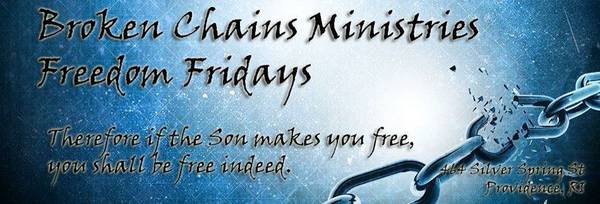 Broken Chains Ministries Freedom Friday (464 Silverspring street)