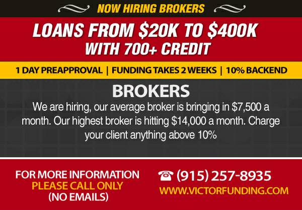 BROKERS NEEDED 50K TO 400K LOANS w 700credit