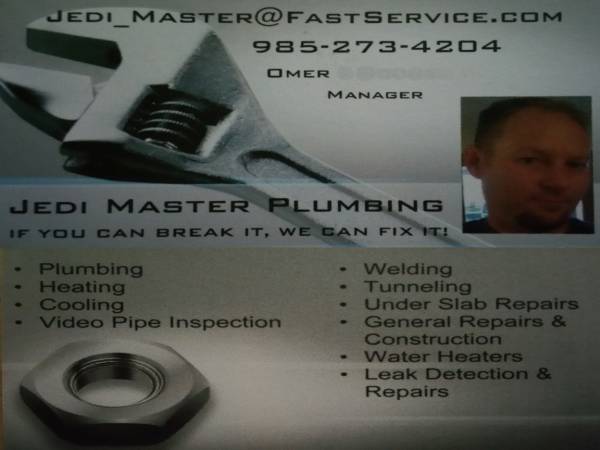 Jedi Master Plumber (lowest rates ever) (New Orleans,Metairie,Kenner,Nshore)