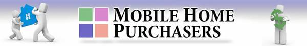 Looking to SELL your Mobile Home We BUY single or double