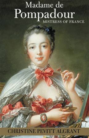 Madame de Pompadour Mistress Of France
