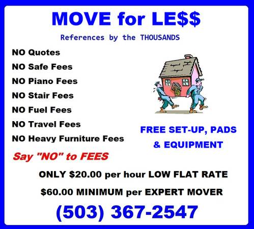 MOVERS MOVERS Always 20 per hour FLAT RATE