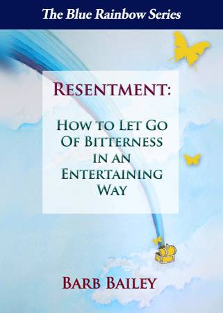 Resentment How to Let Go of Bitterness an Entertaining Way
