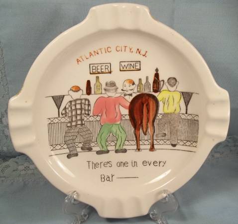 Vintage Humorous Ashtray There is One in Every Bar Atlantic City NJ